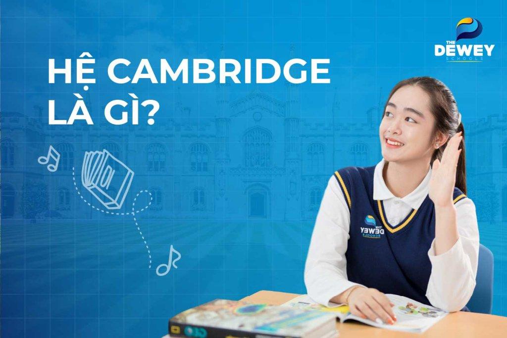 he-cambridge-la-gi