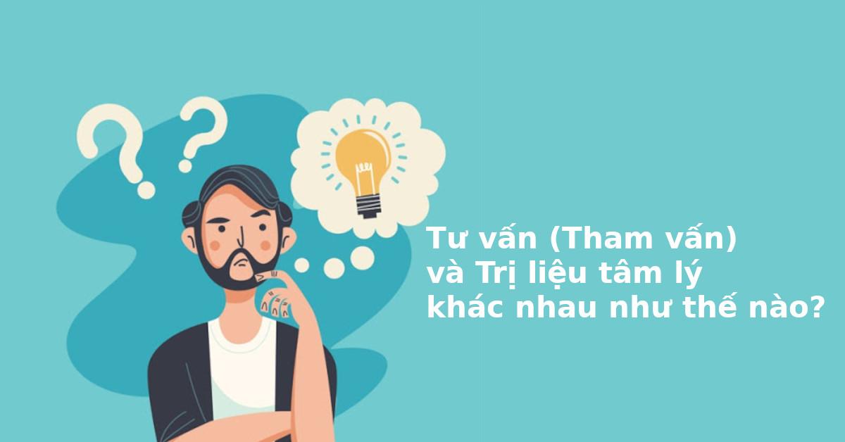 Tư vấn (tham vấn) và Trị liệu tâm lý khác nhau như thế nào?