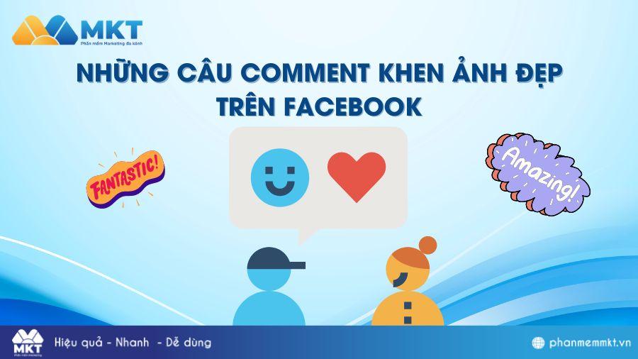 Những câu comment khen ảnh đẹp trên Facebook độc đáo, mới mẻ